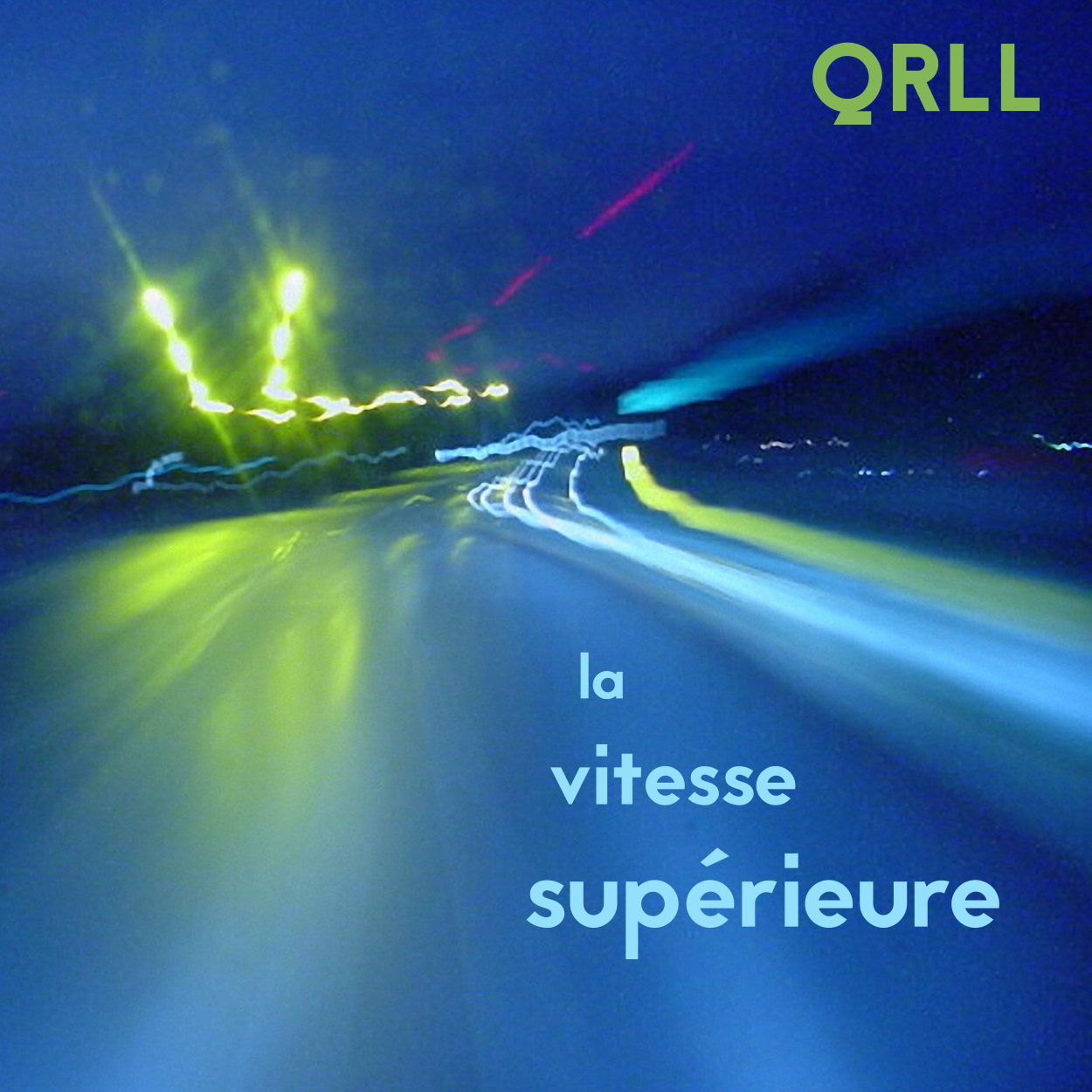 QRLL – La vitesse supérieure